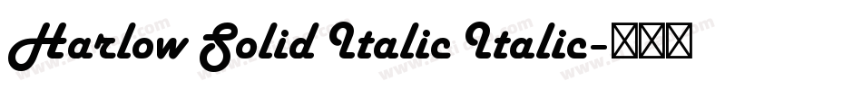 Harlow Solid Italic Italic字体转换